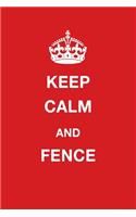 Keep Calm and Fence: Blank Ruled Lined Composition Notebook