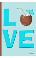 Love Word with Coconut Cocktail Drink Journal: Alcohol Beach Relax Vacation Travel - 6 x 9" - Notebook, Diary, Doodle, Write, Notes, Sketch Pad, Blank Book