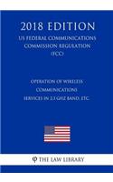 Operation of Wireless Communications Services in 2.3 GHz Band, etc. (US Federal Communications Commission Regulation) (FCC) (2018 Edition)