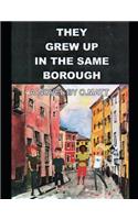 They Grew Up in Same Borough by O.Matt