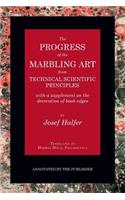 The Progress of the Marbling Art from Technical Scientific Principles with a Supplement on the Decoration of Book Edges
