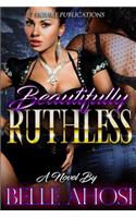 Beautifully Ruthless