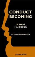 Conduct Becoming A Man: Handbook On How to Behave and Why