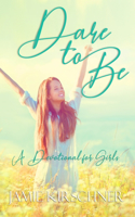 Dare to Be