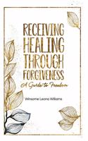 Receiving Healing Through Forgiveness