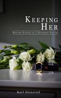 Keeping Her: Bedtime Stories of a Different Nature