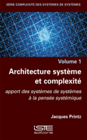 Architecture systeme et complexite: Apport des systemes de systemes a la pensee systemique