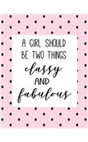 A Girl Should Be Two Things Classy and Fabulous: Your Actionable Guide to Always Getting Things Done Without Stress for Women, Men, Boys, Girls, Kids Professionals & Student - Paperback