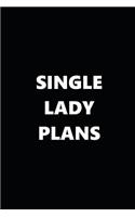 2019 Weekly Planner Funny Single Lady Plans Black White 134 Pages: 2019 Planners Calendars Organizers Datebooks Appointment Books Agendas