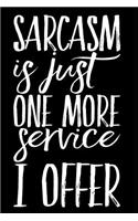 Sarcasm Is Just One More Service I Offer