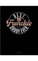 Best Frenchie Daddy Ever: 4 Column Ledger(1192 4 Column Ledger)