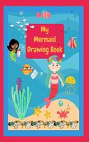 My Mermaid Drawing Book