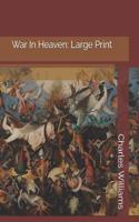 War in Heaven: Large Print