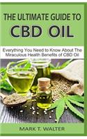 The Ultimate Guide to CBD Oil
