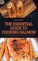 The Essential Guide to Cooking Salmon