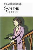 Sam the Sudden: (Everyman's Library P G Wodehouse)