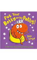 Put Your Botty on the Potty