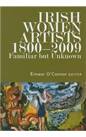 Irish Women Artists, 1800-2009: Familiar But Unknown