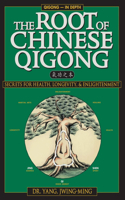 Root of Chinese Qigong 2nd. Ed.: Secrets of Health, Longevity, & Enlightenment