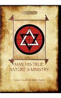 Man, His True Nature and Ministry: (English)