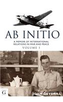 AB Initio: A Memoir of International Relations in War and Peace
