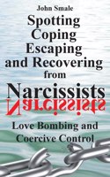 Spotting, Coping, Escaping and Recovering from Narcissists