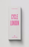 An Opinionated Guide To Cycle London