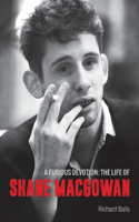 Furious Devotion: The Life of Shane MacGowan