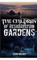 The Children of Resurrection Gardens