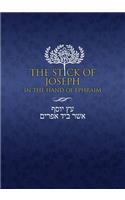 The Stick of Joseph in the Hand of Ephraim