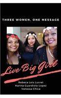 Live Big Girl