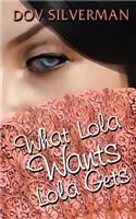What Lola Wants Lola Gets