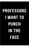 Professors I Want to Punch in the Face