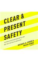 Clear and Present Safety: The World Has Never Been Better and Why That Matters to Americans