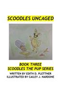 Scoodles Uncaged