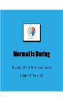 Normal Is Boring