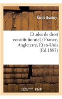 Études de Droit Constitutionnel: France, Angleterre, États-Unis