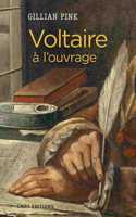 Voltaire a l'ouvrage