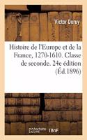 Histoire de l'Europe Et de la France, 1270-1610. Classe de Seconde. 24e Édition