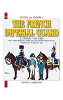 Officers and Soldiers of the French Imperial Guard