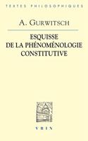 Aron Gurwitsch: La Phenomenologie Constitutive