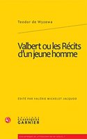 Valbert Ou Les Recits d'Un Jeune Homme