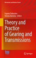 Theory and Practice of Gearing and Transmissions: (172 Mechanisms and Machine Science)