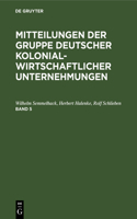Mitteilungen Der Gruppe Deutscher Kolonialwirtschaftlicher Unternehmungen. Band 5