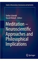 Meditation - Neuroscientific Approaches and Philosophical Implications