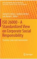 ISO 26000 - A Standardized View on Corporate Social Responsibility