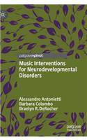 Music Interventions for Neurodevelopmental Disorders