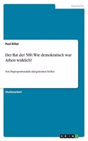 Rat der 500. Wie demokratisch war Athen wirklich?: Von Disproportionalität und geheimen Treffen