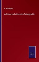 Anleitung zur Lateinischen Palaeographie