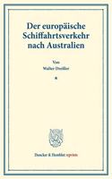 Der Europaische Schiffahrtsverkehr Nach Australien: (Staats- Und Sozialwissenschaftliche Forschungen 182)